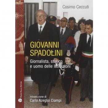 Giovanni Spadolini. Giornalista, storico, uomo delle istituzioni