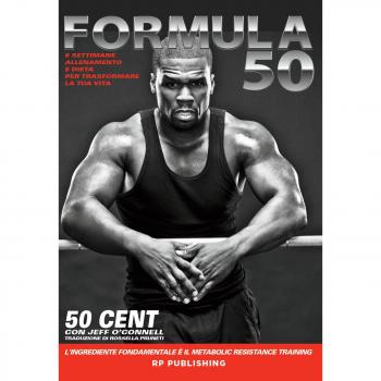 Formula 50. 6 settimane di allenamento e dieta per trasformare la tua vita