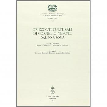 Orizzonti culturali di Cornelio Nepote. Dal Po a Roma. Atti del Convegno