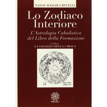 Lo zodiaco interiore. L'astrologia cabalistica del libro della formazione