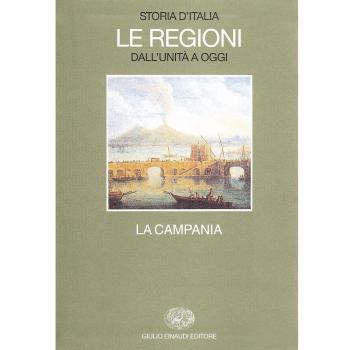 Storia d'Italia. Le regioni dall'Unità ad oggi. La Campania (Vol. 9)