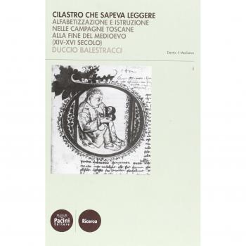 Cilastro che sapeva leggere. Alfabetizzazione e istruzione nelle campagne toscane alla fine del Medioevo