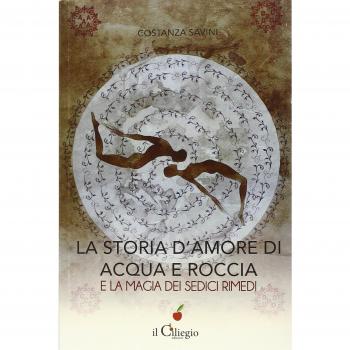 La storia d'amore di acqua e roccia e la magia dei sedici rimedi