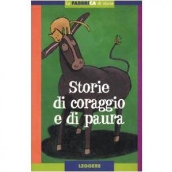 Storie di coraggio e di paura. Con album. Con gadget