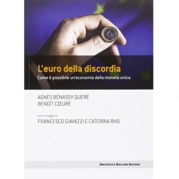 L'euro della discordia. Come è possibile un'economia della moneta unica