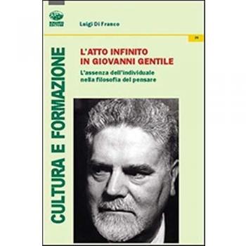 L'atto infinito in Giovanni Gentile. L'assenza dell'individuale nella filosofia del pensare