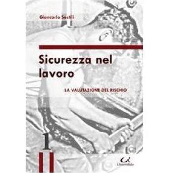 SIcurezza nel lavoro. La valutazione del rischio