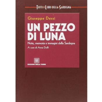 Un pezzo di luna. Note, memoria e immagini della Sardegna
