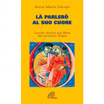 Là parlerò al cuore. Lectio divina sul libro del profeta Osea