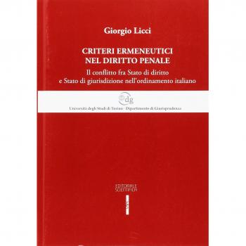 Criteri ermeneutici nel diritto penale. Il conflitto fra Stato di diritto e Stato di giurisdizione nell'ordinamento italiano