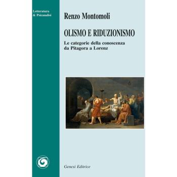 Olismo e riduzionismo. Le categorie della conoscenza da Pitagora a Lorenz