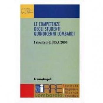 Le competenze degli studenti quindicenni lombardi. I risultati di Pisa 2006