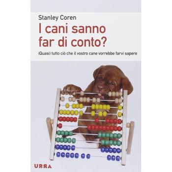 I cani sanno far di conto? (Quasi) tutto ciò che il vostro cane vorrebbe farvi sapere