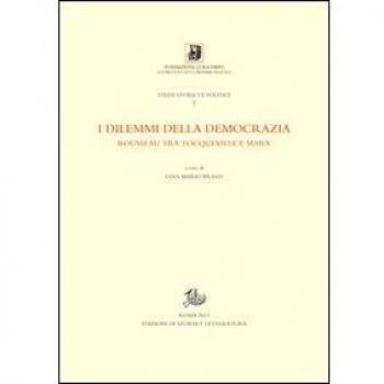 I dilemmi della democrazia. Rousseau tra Tocqueville e Marx
