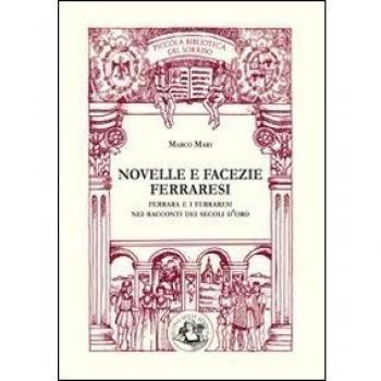 Novelle e facezie ferraresi: Ferrara e i ferraresi nei racconti dei secoli d'oro