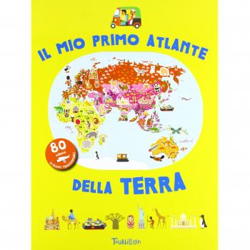 Il mio primo atlante della terra. Ediz. illustrata