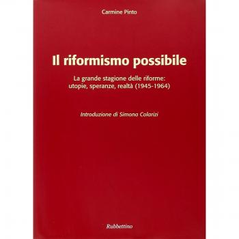 Il riformismo possibile. La grande stagione delle riforme: utopie, speranze, realtà (1945-1964)