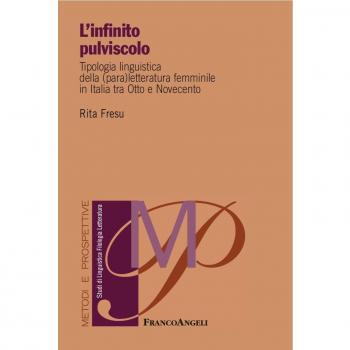 L'infinito pulviscolo. Tipologia linguistica della (para) letteratura femminile in Italia tra Otto e Novecento