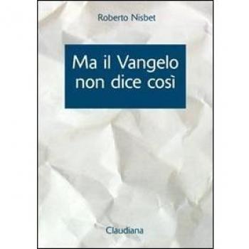 Ma il Vangelo non dice così. Esposizione delle differenze fra la chiesa cattolica romana e il Vangelo