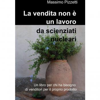 La vendita non è un lavoro da scienziati nucleari