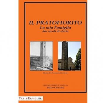 Il pratofiorito. La mia famiglia due secoli di storia