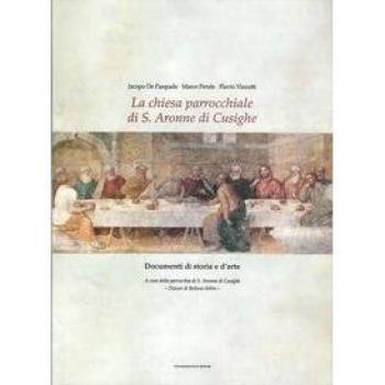 La chiesa parrocchiale di S. Aronne di Cusighe. Documenti di storia e d'arte