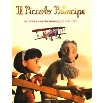 Il Piccolo Principe. La storia con le immagini del film. Ediz. illustrata