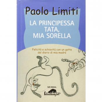 La principessa Tata, mia sorella. Felicità e schiavitù con un gatto dal diario di mia madre
