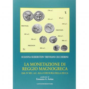 La monetazione di Reggio Magnogreca dal IV sec. a. C. alla chiusura della zecca