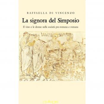 La signora del simposio. Il vino e le donne nella società pre-romana e romana