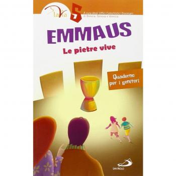 Emmaus. Le pietre vive. Quaderno per i genitori (Vol. 5)