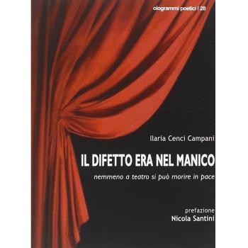 Il difetto era nel manico. Nemmeno a teatro si può morire in pace