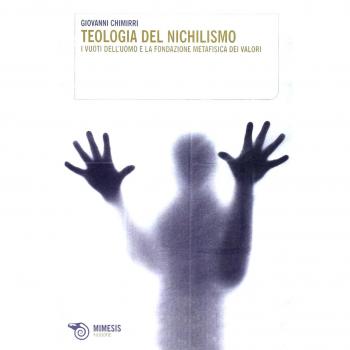 Teologia del nichilismo. I vuoti dell'uomo e la fondazione metafisica dei valori
