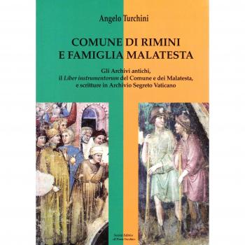 Comune di Rimini e famiglia Malatesta. Gli archivi antichi, il Liber Instrumentorum del comune e dei Malatesta, e scritture in Archivio Segreto Vaticano
