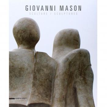 Giovanni Mason. Sculture. Catalogo della mostra (Cantù, 25 settembre-28 novembre 2010). Ediz. italiana e inglese