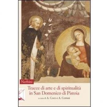 Tracce di arte e di spiritualità in San Domenico di Pistoia