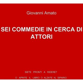 SEI COMMEDIE IN CERCA DI ATTORI