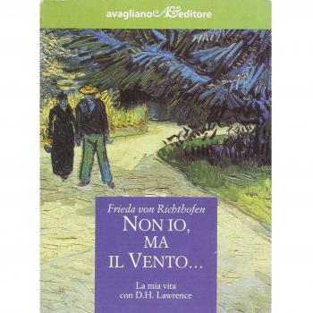 Non io, ma il vento... La mia vita con D.H. Lawrence