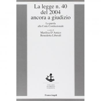 La legge n. 40 del 2004 ancora a giudizio. La parola alla Corte costituzionale