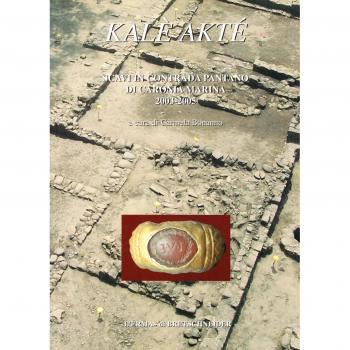 Kalè Akté. Scavi in contrada Pantano di Caronia Marina. Messina (2003-2005)