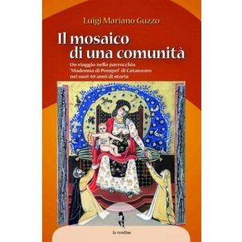 Il mosaico di una comunità. Un viaggio nella parrocchia «Madonna di Pompei» di Catanzaro nei suoi 40 anni di storia