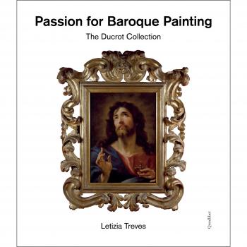 Passion for baroque painting. The Ducrot collection. Ediz. a colori