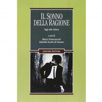 Il sonno della ragione. Saggi sulla violenza