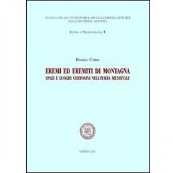 Eremi ed eremiti di montagna. Spazi e luoghi certosini nell'Italia medievale