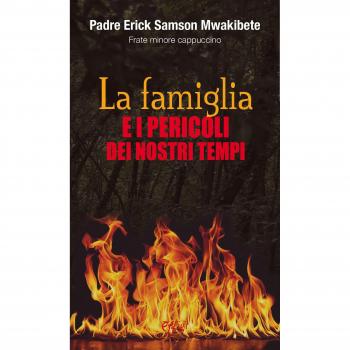 La famiglia e i pericoli dei nostri tempi