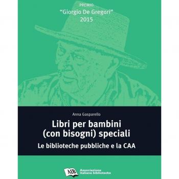 Libri per bambini (con bisogni) speciali. Le biblioteche pubbliche e la CAA