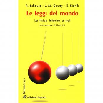 Le leggi del mondo. La fisica intorno a noi