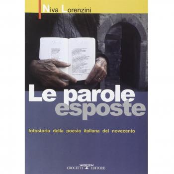 Le parole esposte. Fotostoria della poesia italiana del Novecento