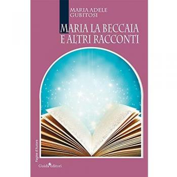 Maria la Beccaia e altri racconti