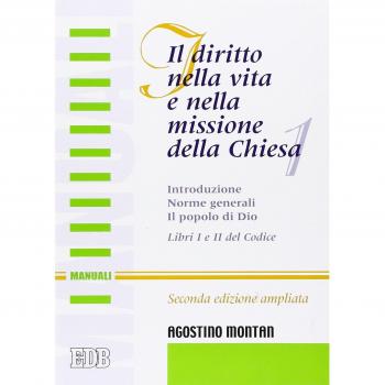 Il diritto nella vita e nella missione della Chiesa. Introduzione. Norme generali. Il popolo di Dio (libri I e II del Codice)